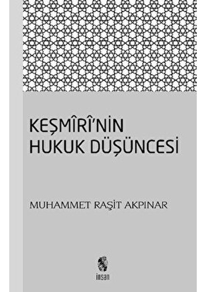 Keşmiri'nin Hukuk Düşüncesi - Muhammet Raşit Akpınar