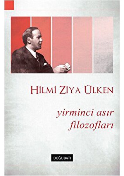 Yirminci Asır Filozofları - Hilmi Ziya Ülken