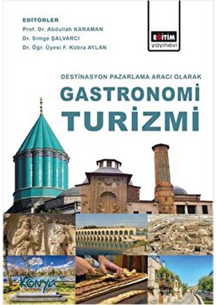 Destinasyon Pazarlama Aracı Olarak Gastronomi Turizmi - Abdullah Karaman