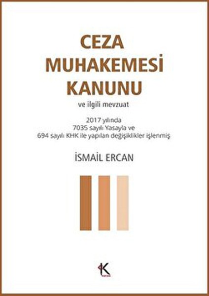 Ceza Muhakemesi Kanunu ve Ilgili Mevzuat - İsmail Ercan