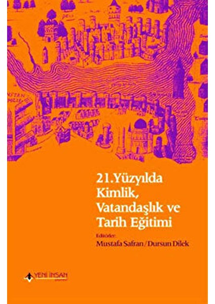 21. Yüzyılda Kimlik, Vatandaşlık ve Tarih Eğitimi