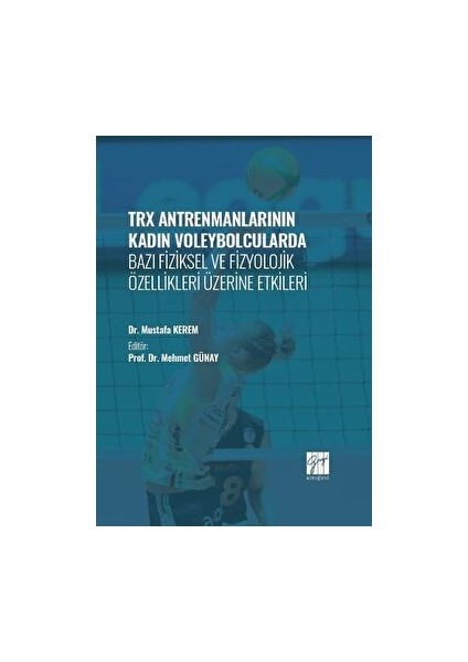 Trx Antrenmanlarının Kadın Voleybolcularda Bazı Fiziksel ve Fizyolojik Özellikleri Üzerine Etkileri
