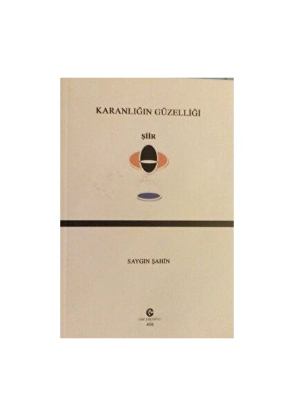 Karanlığın Güzelliği - Saygın Şahin