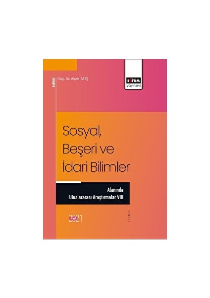 Sosyal, Beşeri ve Idari Bilimler Alanında Uluslararası Araştırmalar Vııı