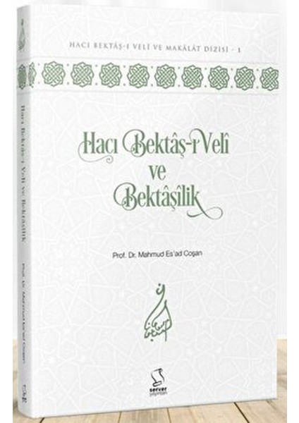 Hacı Bektaş-I Veli ve Bektaşilik - Mahmud Esad Coşan