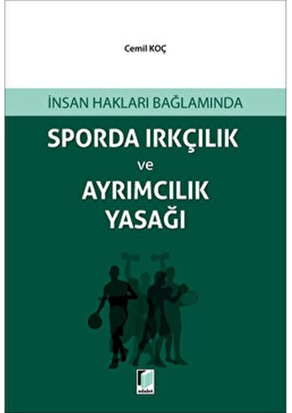 Adalet Yayınevi Sporda Irkçılık ve Ayrımcılık Yasağı - Cemil Koçak