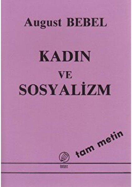 Kadın ve Sosyalizm (Tam Metin) - August Bebel