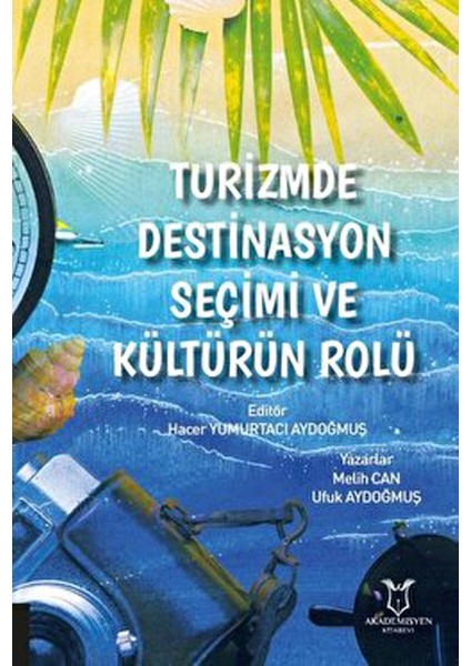 Turizmde Destinasyon Seçimi ve Kültürün Rolü - Melih Can