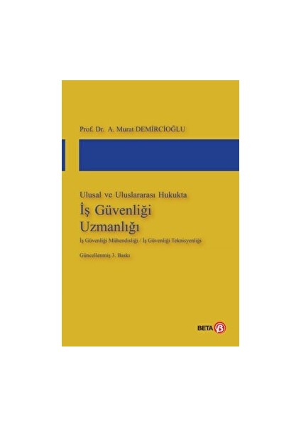 Ulusal ve Uluslararası Hukukta Iş Güvenliği Uzmanlığı - Murat Demircioğlu