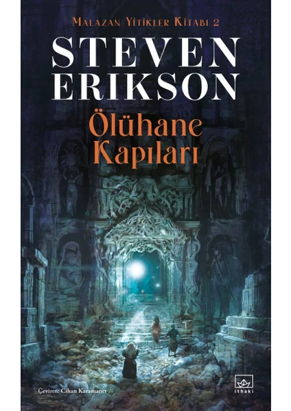 Ölühane Kapıları - Malazan Yitikler  - Steven Erikson