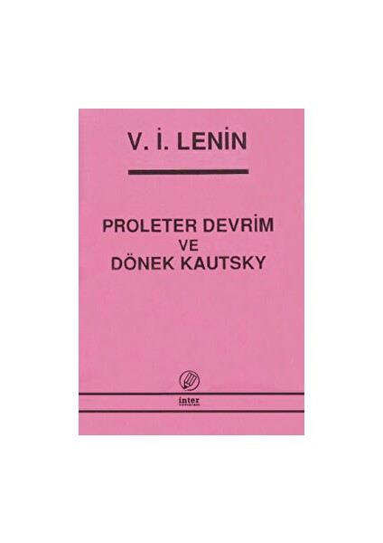 Proleter Devrim ve Dönek Kautsky - Vladimir İlyiç Lenin