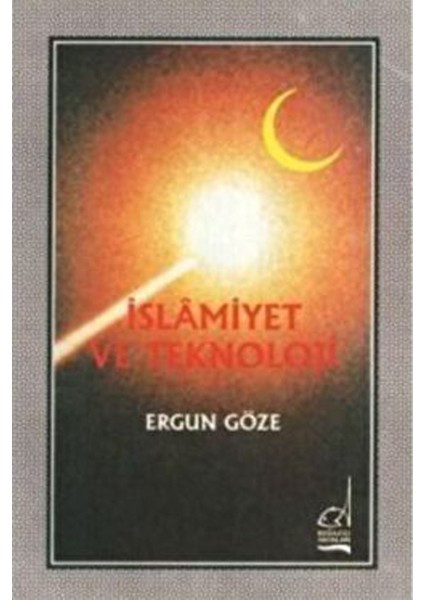 Islamiyet ve Teknoloji - Ergun Göze