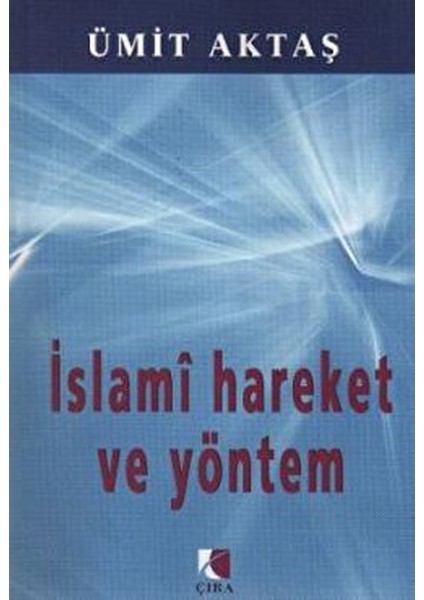 Islami Hareket ve Yöntem - Ümit Aktaş