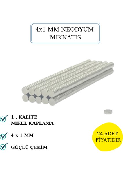 Neodyum Mıknatıs Nikel Kaplama 4 mm x 1 mm 24 Adet Fiyatıdır