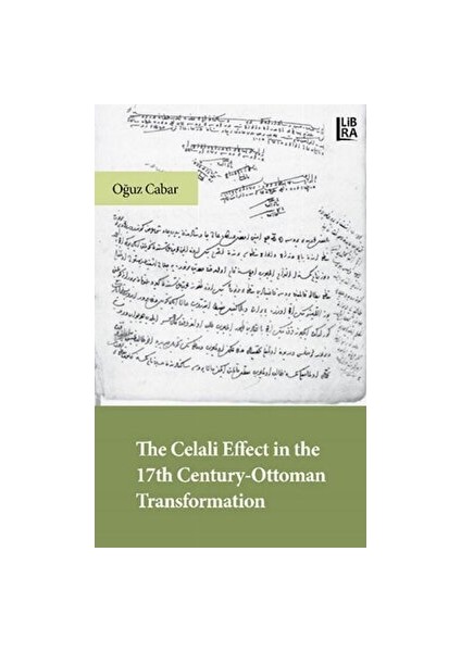 The Celali Effect In The 17TH Century - Ottoman Transformation - Oğuz Cabar