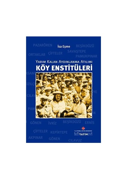 Köy Enstitüleri: Yarım Kalan Aydınlanma Atılımı - Prof. Dr. İsa Eşme