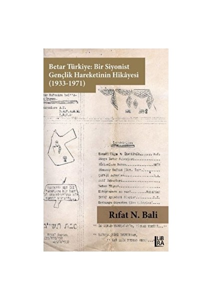 Betar Türkiye: Bir Siyonist Gençlik Hareketinin Hikayesi (1933-1971) - Rıfat N. Bali