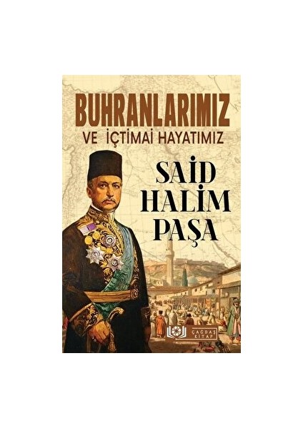Buhranlarımız ve Içtimai Hayatımız - Said Halim Paşa