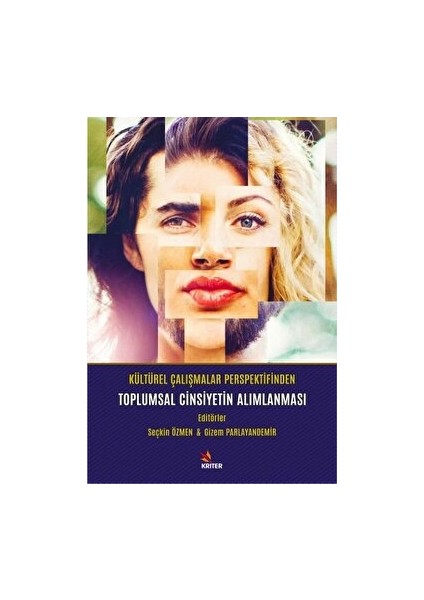 Kültürel Çalışmalar Perspektifinden Toplumsal Cinsiyetin Alımlanması - Gizem Parlayandemir