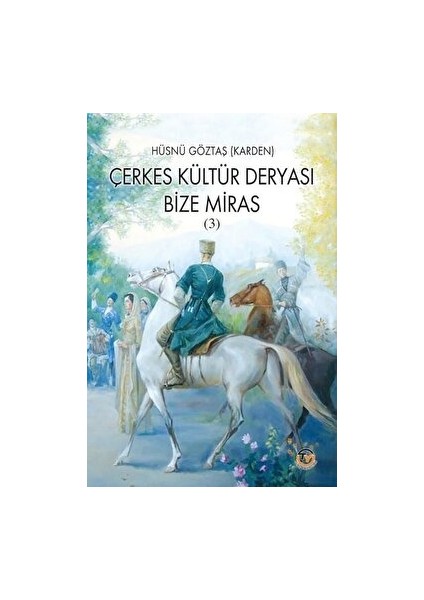 Çerkes Kültür Deryası - Hüsnü Göztaş