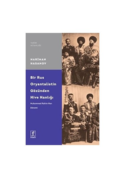Bir Rus Oryantalistin Gözünden Hive Hanlığı - Nariman Hasanov