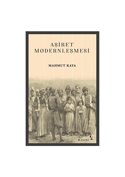 Aşiret Modernleşmesi - Mahmut Kaya