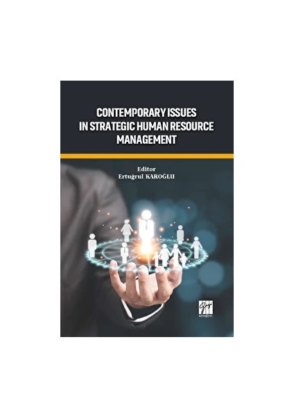 Contemporary Issues In Strategic Human Resource Management - Ertuğrul Karoğlu