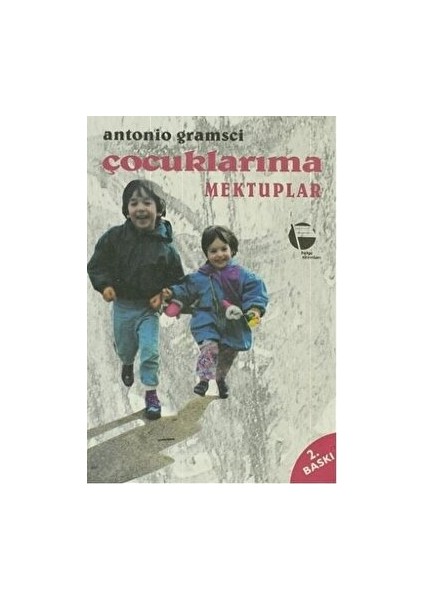 Çocuklarıma Mektuplar - Antonio Gramsci