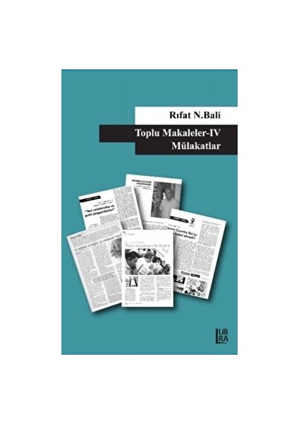 Toplu Makaleler 4 - Mülakatlar - Rıfat N. Bali