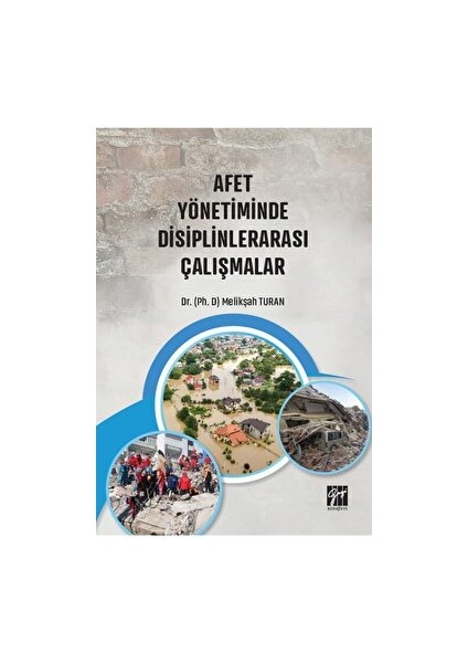 Afet Yönetiminde Disiplinlerarası Çalışmalar - Melikşah Turan