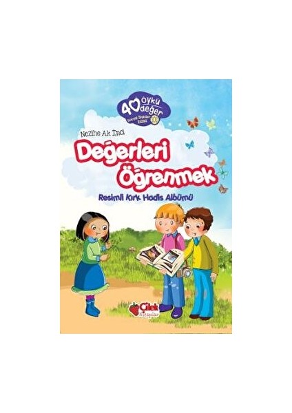 Değerleri Öğrenmek - 40 Öykü 40 Değer - Nezihe Ak İnci
