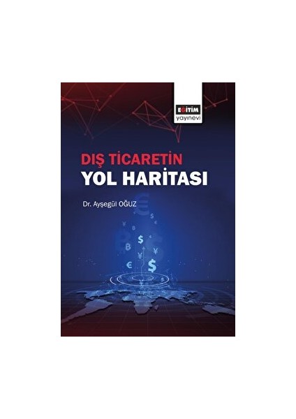 Dış Ticaretin Yol Haritası - Ayşegül Oğuz