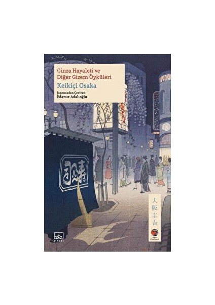 Ginza Hayaleti ve Diğer Gizem Öyküleri - Keikiçi Osaka