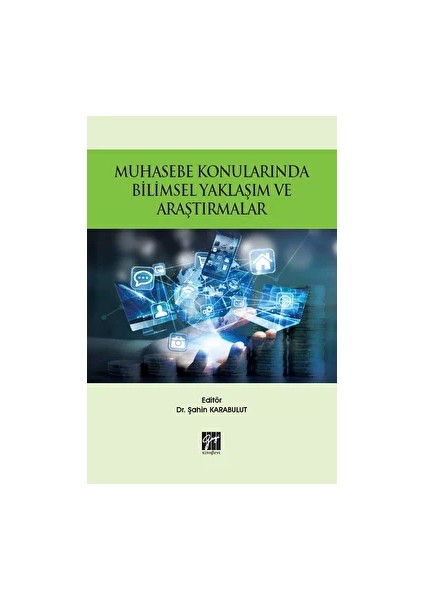 Muhasebe Konularında Bilimsel Yaklaşım ve Araştırmalar - Şahin Karabulut