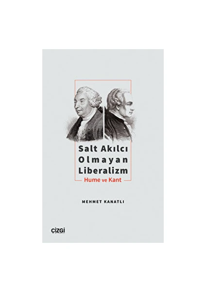 Çizgi Kitabevi Yayınları Salt Akılcı Olmayan Liberalizm - Hume ve Kant