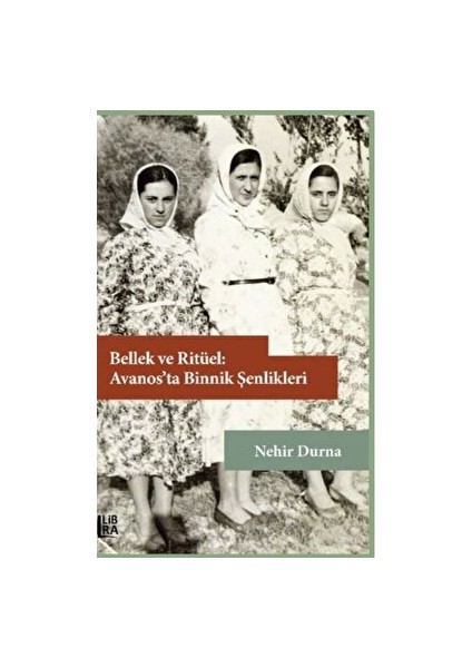 Bellek ve Ritüel: Avanos’ta Binnik Şenlikleri