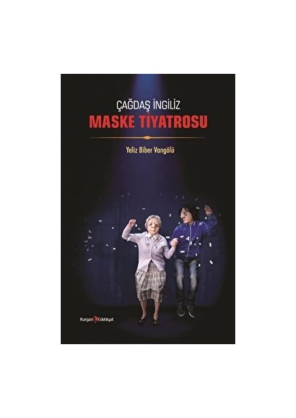 Çağdaş Ingiliz Maske Tiyatrosu - Yeliz Biber Vangölü