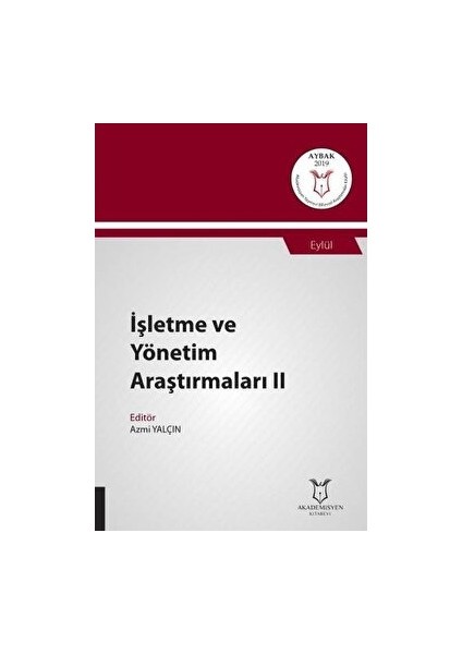 Işletme ve Yönetim Araştırmaları Iı (Aybak 2019 Eylül) - Azmi Yalçın