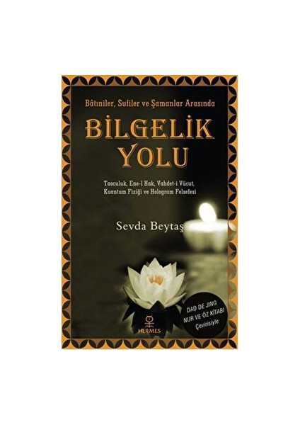 Bilgelik Yolu: Batıniler Sufiler ve Şamanlar Arasında