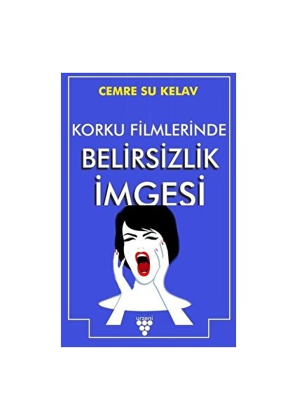 Korku Filmlerinde Belirsizlik Imgesi - Cemre Su Kelav