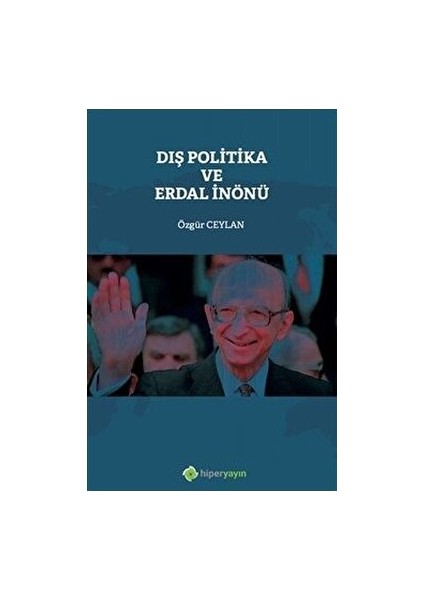 Dış Politika ve Erdal Inönü - Özgür Ceylan