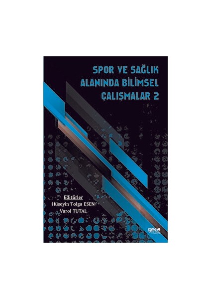 Spor ve Sağlık Alanında Bilimsel Çalışmalar - 2 - Hüseyin Tolga Esen
