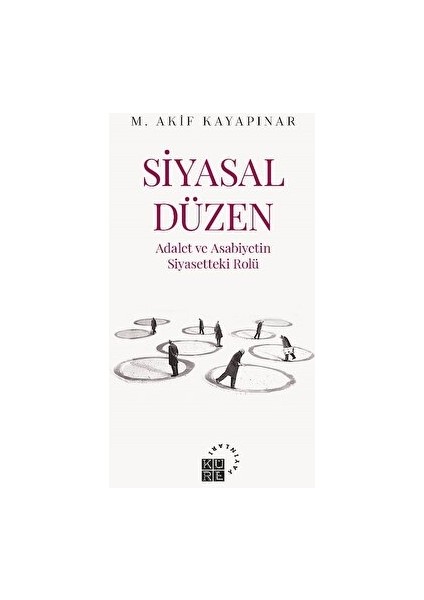 Siyasal Düzen - Adalet ve Asabiyetin Siyasetteki Rolü