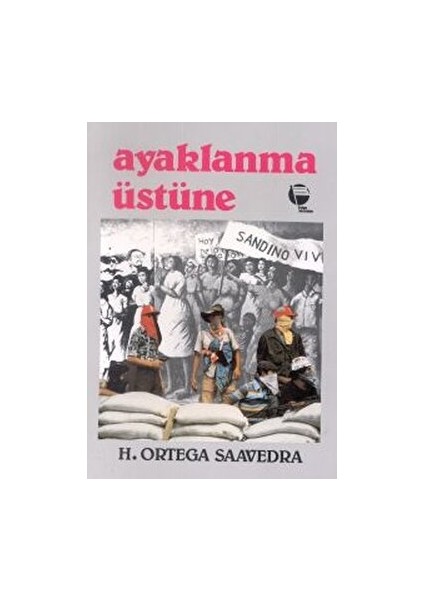 Ayaklanma Üstüne - Humberto Ortega Saavedra