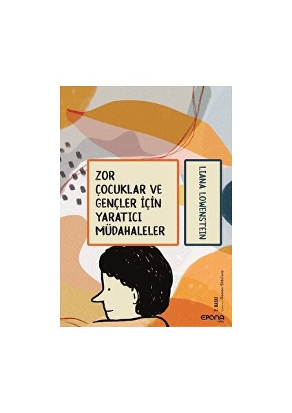 Zor Çocuklar ve Gençler Için Yaratıcı Müdahaleler - Liana Lowenstein