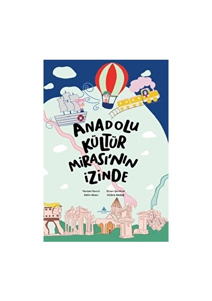 Anadolu Kültür Mirası’nın Izinde - Ferzan Durul