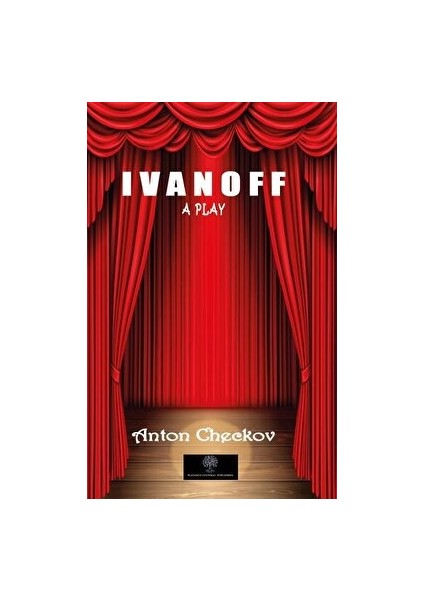 Ivanoff - A Play - Anton Checkov