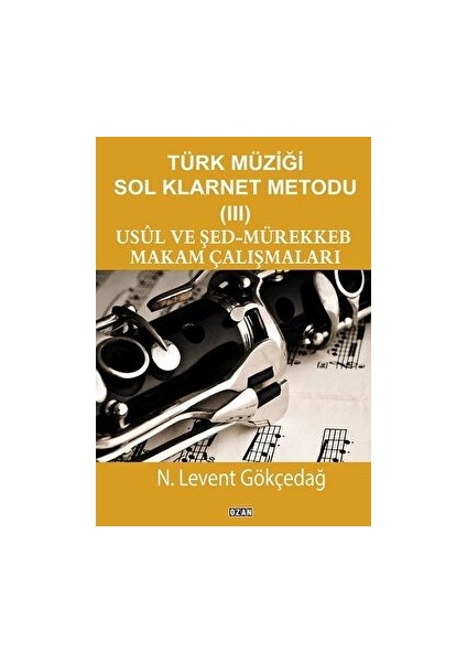 Türk Müziği Sol Klarnet Metodu - 3 - N. Levent Gökçedağ