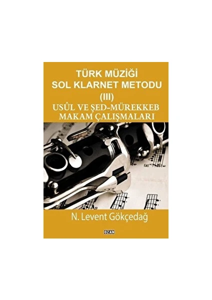 Türk Müziği Sol Klarnet Metodu - 3 - N. Levent Gökçedağ