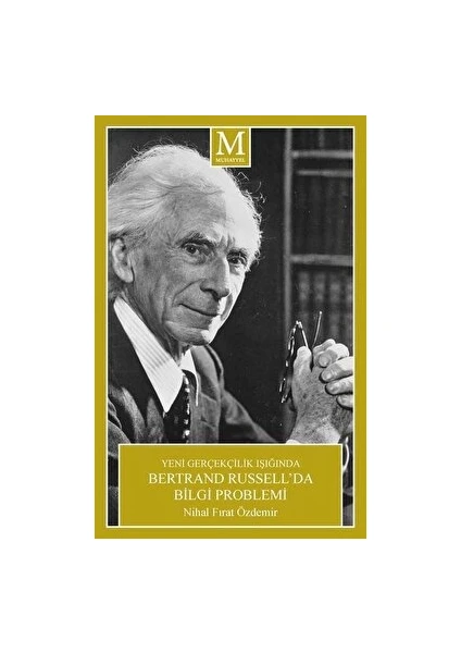 Yeni Gerçekçilik Işığında Bertrand Russell’da Bilgi Problemi